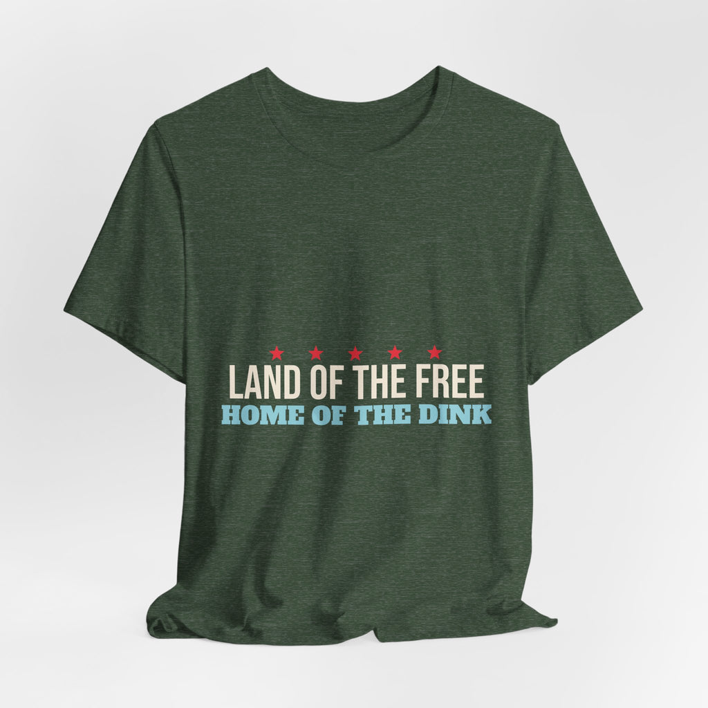Land of the Free Home of the Dink Shirt, 4th of July Pickleball Shirt, Patriotic Pickleball Tee, USA Pickleball Gift, Fourth of July