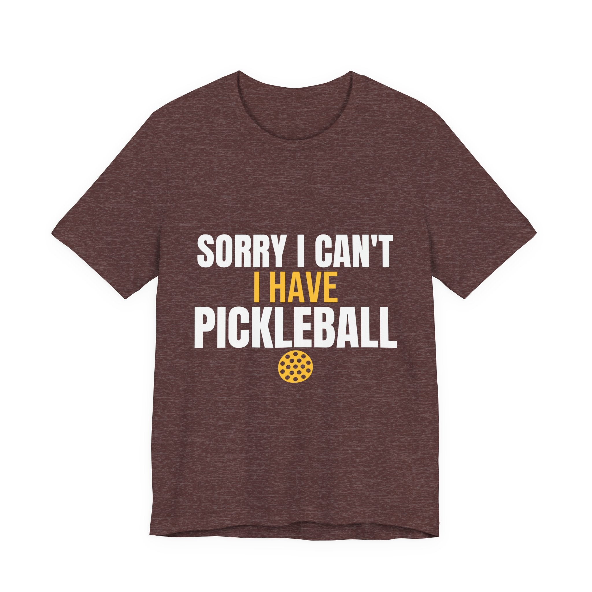 Sorry I Can't I Have Pickleball Shirt, Funny Pickleball Gift, Pickleball Player Tee, Pickleball Lover Gift for Men Women, Dink Shirt