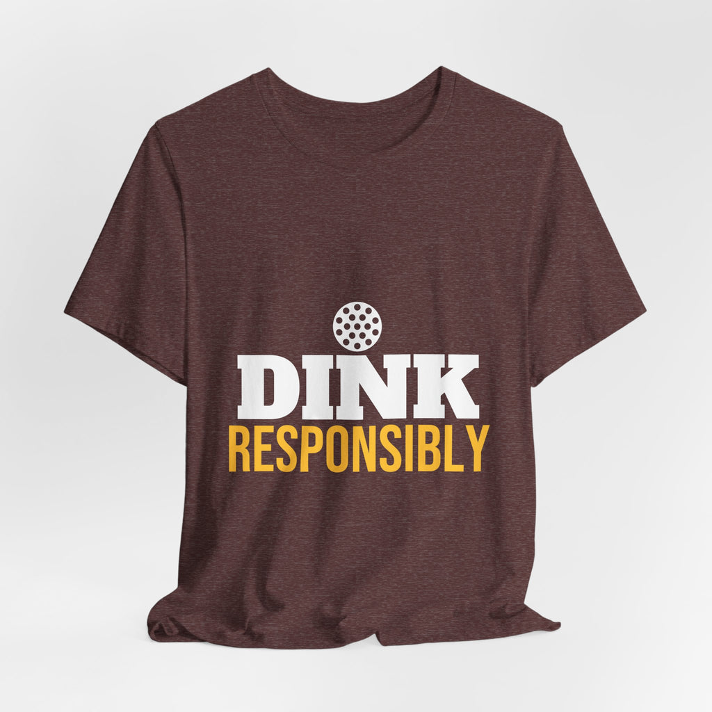 Dink Responsibly Shirt, Funny Pickleball T-Shirt, Pickleball Player Gift, Pickleball Humor Tee, Gift for Pickleball Lover Men Women