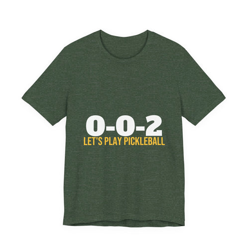 0-0-2 Let's Play Pickleball Shirt, Pickleball Starting Score Tee, Funny Pickleball Gift, Minimalist Pickleball Shirt Men Women