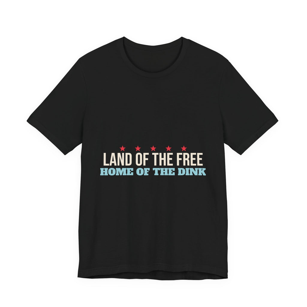 Land of the Free Home of the Dink Shirt, 4th of July Pickleball Shirt, Patriotic Pickleball Tee, USA Pickleball Gift, Fourth of July