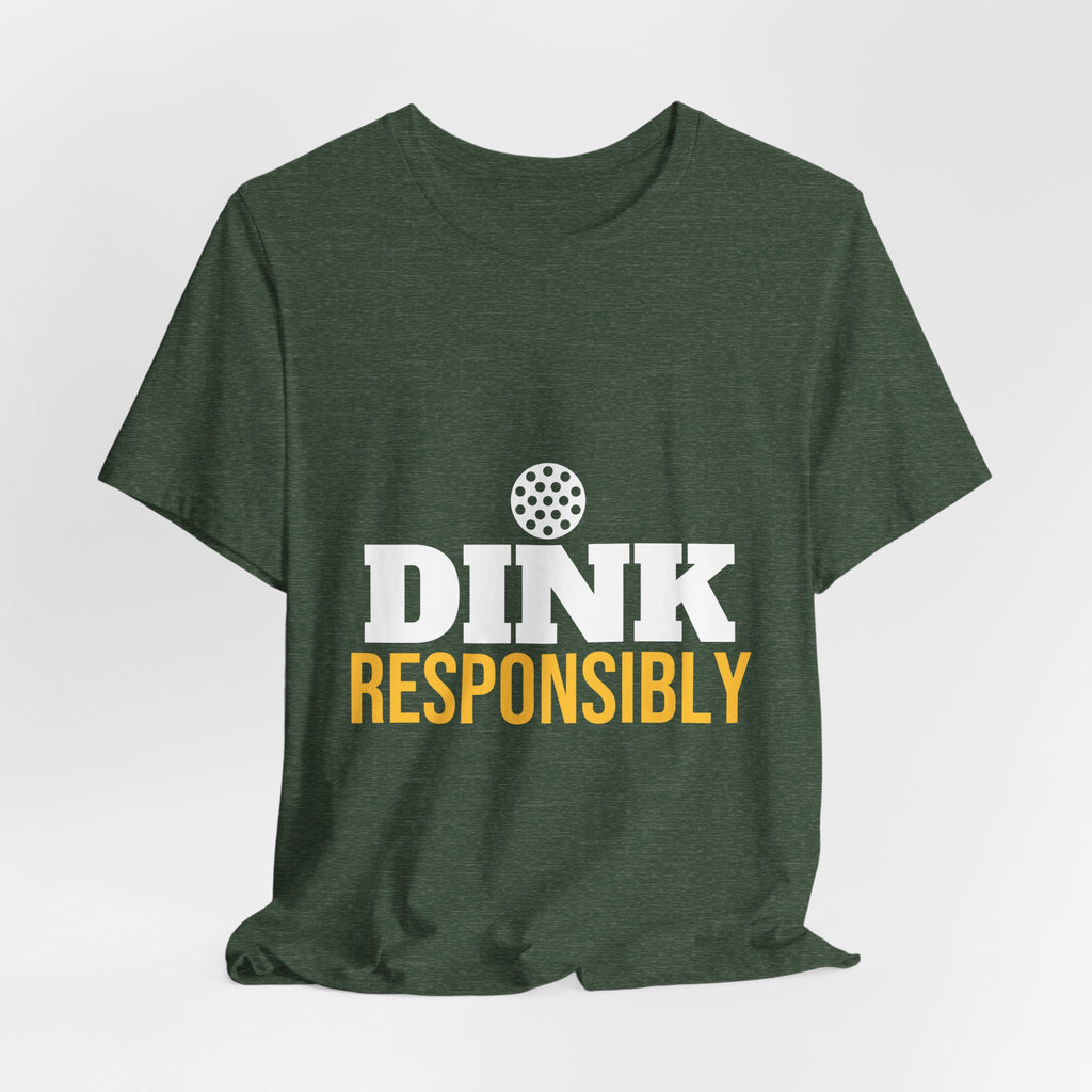 Dink Responsibly Shirt, Funny Pickleball T-Shirt, Pickleball Player Gift, Pickleball Humor Tee, Gift for Pickleball Lover Men Women