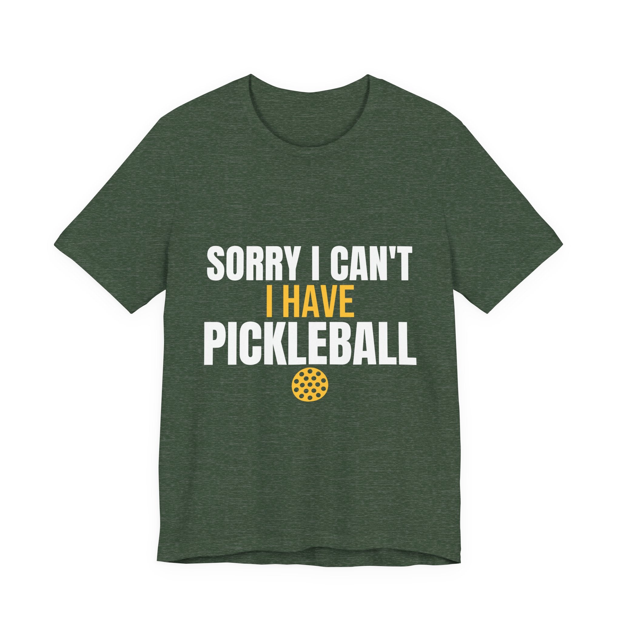 Sorry I Can't I Have Pickleball Shirt, Funny Pickleball Gift, Pickleball Player Tee, Pickleball Lover Gift for Men Women, Dink Shirt