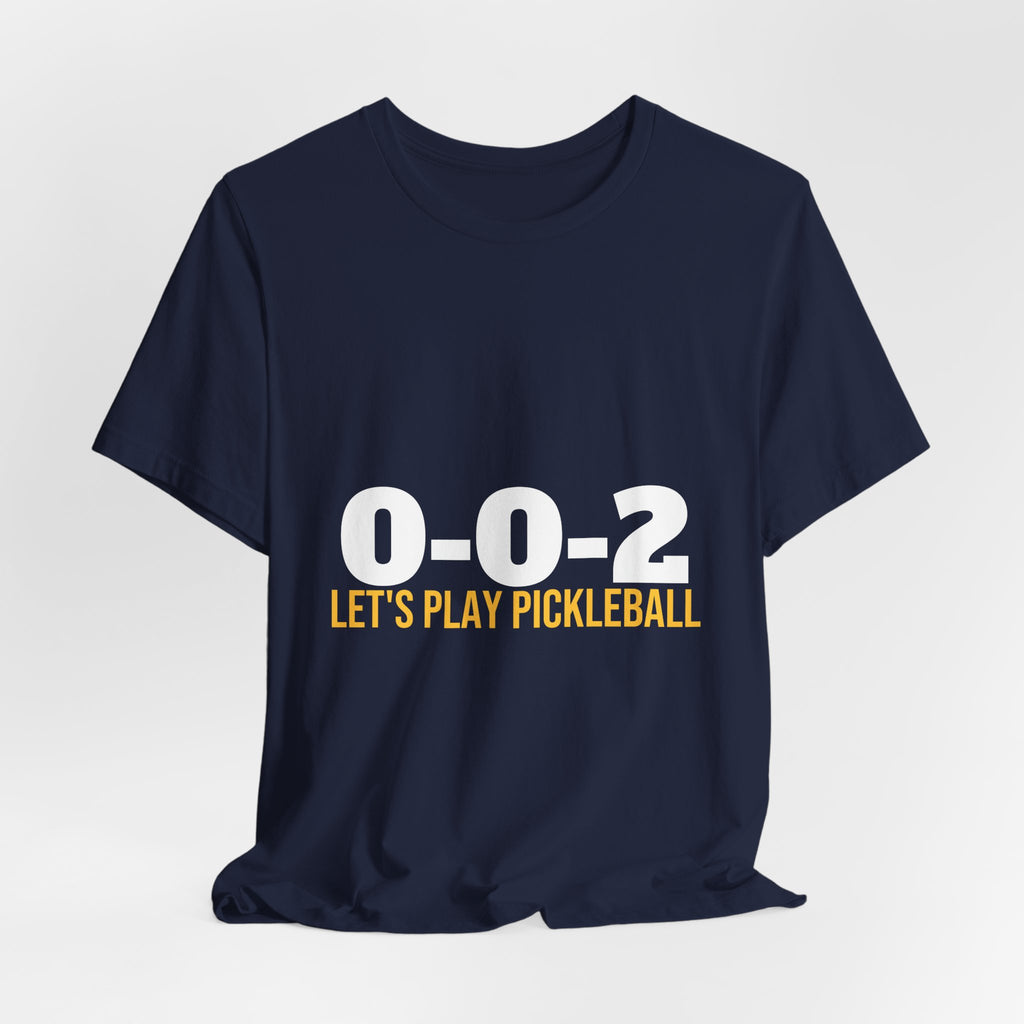 0-0-2 Let's Play Pickleball Shirt, Pickleball Starting Score Tee, Funny Pickleball Gift, Minimalist Pickleball Shirt Men Women