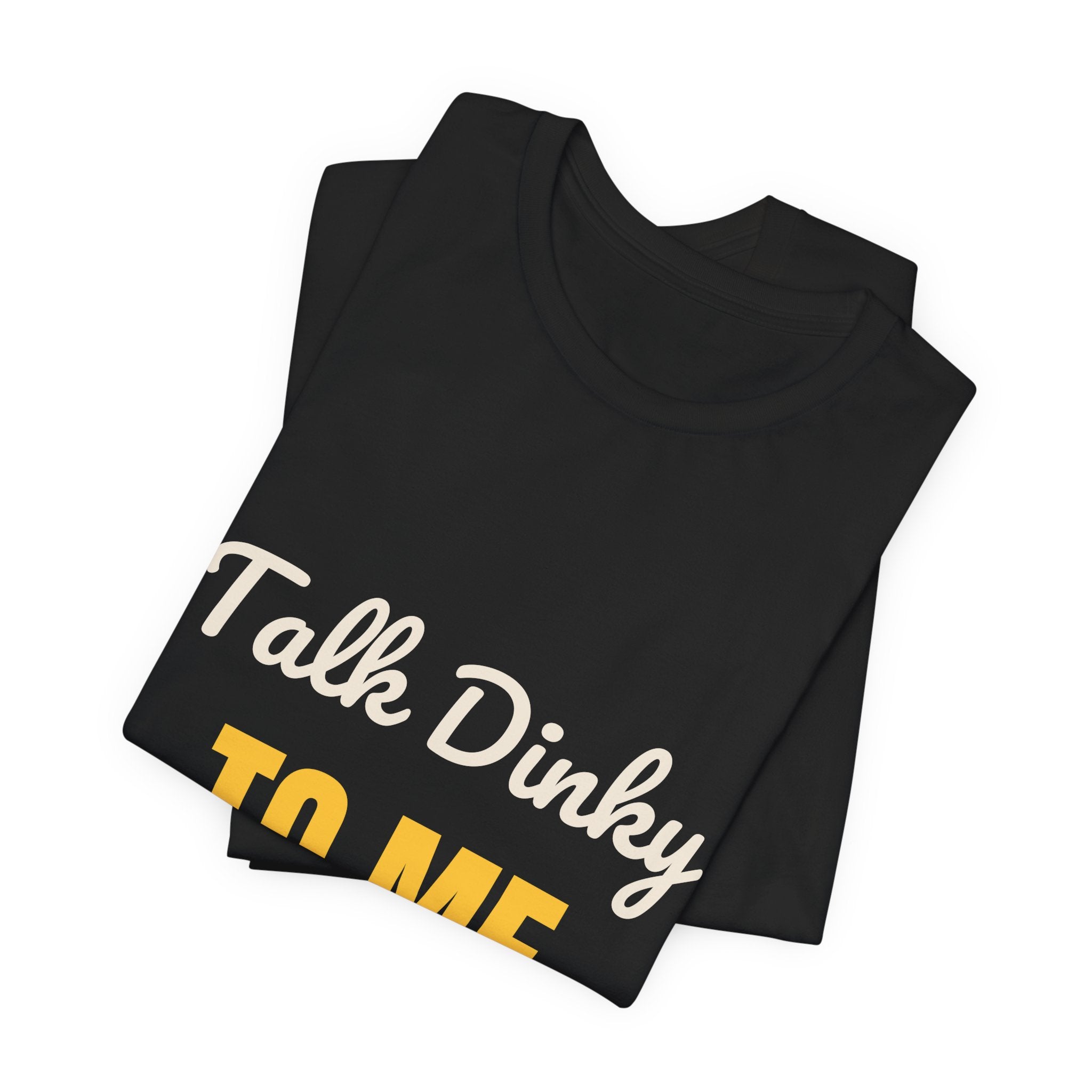 Talk Dinky to Me Shirt, Funny Pickleball Shirt for Women Men, Pickleball Humor Tee, Cute Pickleball Gift, Dink Player Shirt