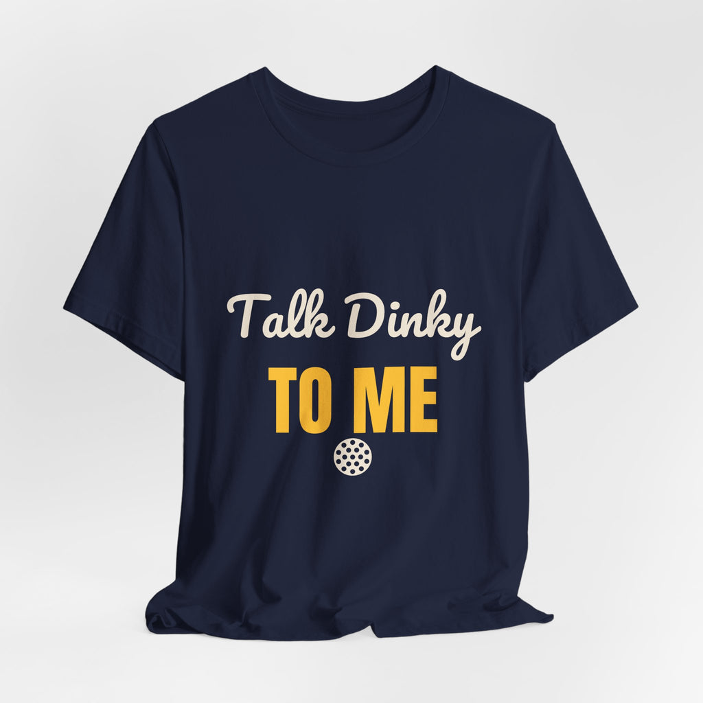 Talk Dinky to Me Shirt, Funny Pickleball Shirt for Women Men, Pickleball Humor Tee, Cute Pickleball Gift, Dink Player Shirt