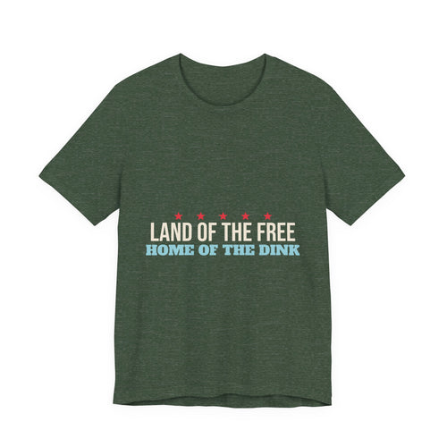 Land of the Free Home of the Dink Shirt, 4th of July Pickleball Shirt, Patriotic Pickleball Tee, USA Pickleball Gift, Fourth of July