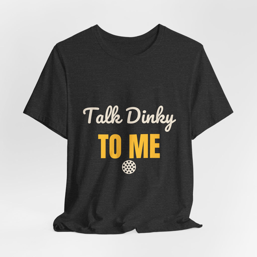 Talk Dinky to Me Shirt, Funny Pickleball Shirt for Women Men, Pickleball Humor Tee, Cute Pickleball Gift, Dink Player Shirt