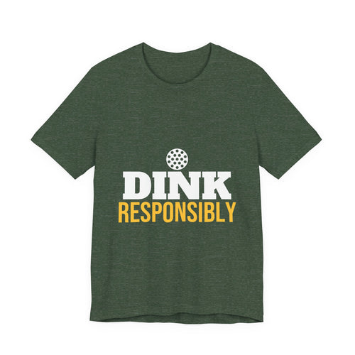 Dink Responsibly Shirt, Funny Pickleball T-Shirt, Pickleball Player Gift, Pickleball Humor Tee, Gift for Pickleball Lover Men Women