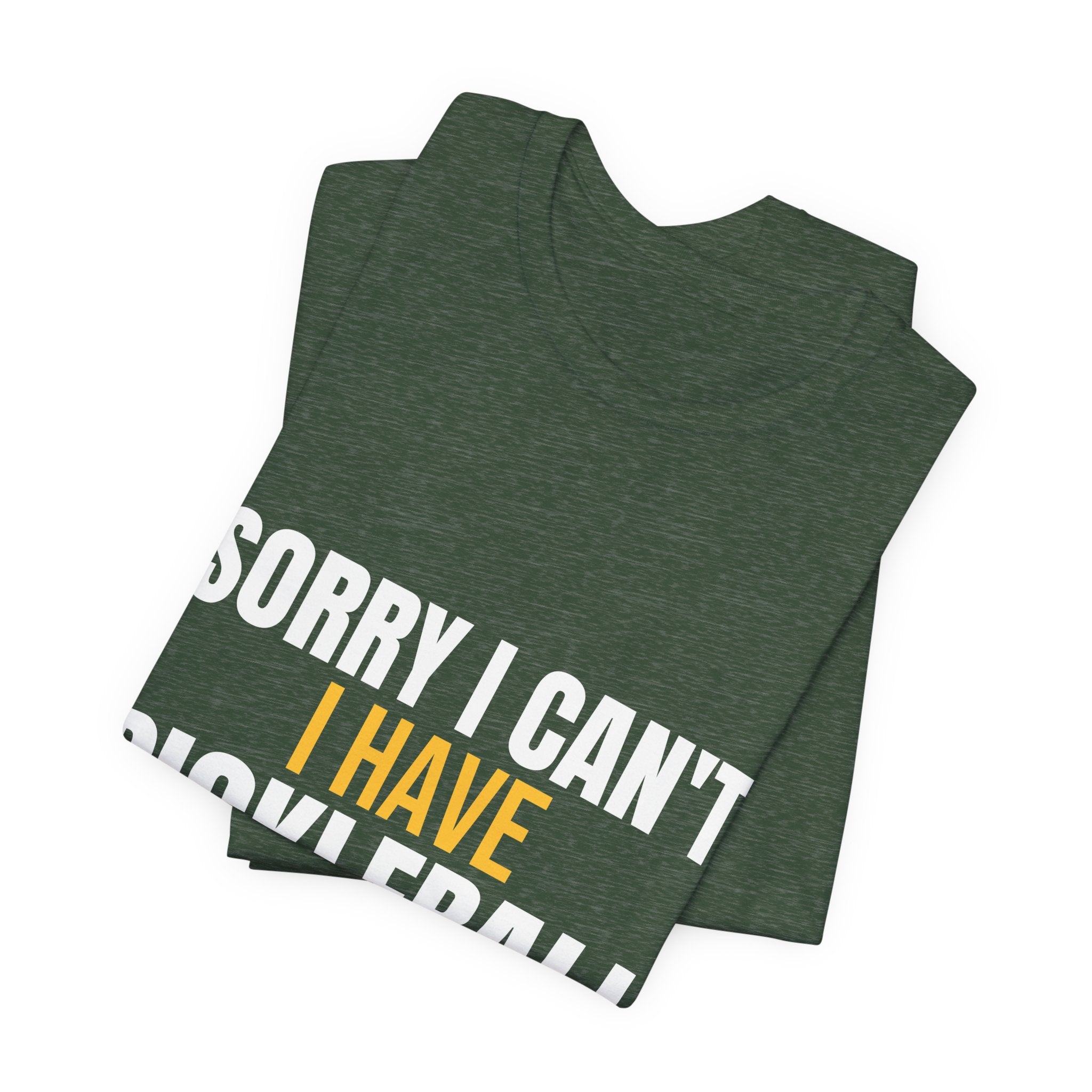 Sorry I Can't I Have Pickleball Shirt, Funny Pickleball Gift, Pickleball Player Tee, Pickleball Lover Gift for Men Women, Dink Shirt